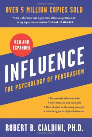 Influence: The Psycology of Persuasion - Robert B Cialdini PhD